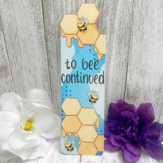To Bee Continued 2x7" Bookmark