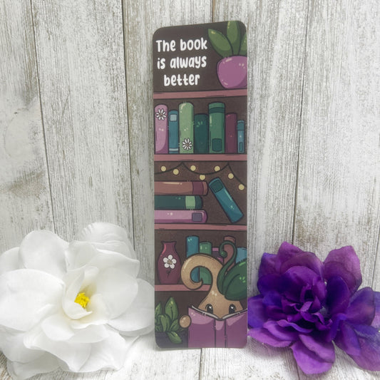 The Book is Always Better 2x7" Bookmark