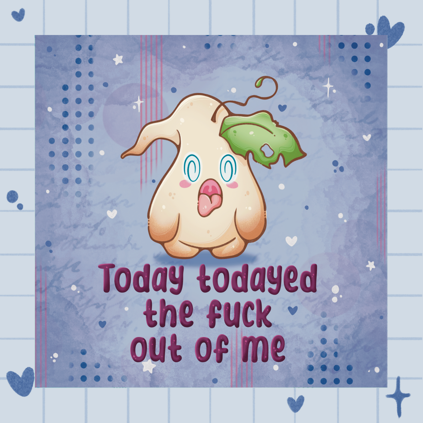 Today Todayed Me Print