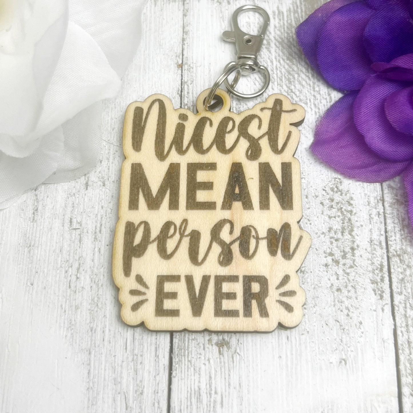 Nicest Mean Person Ever Wooden Keychain
