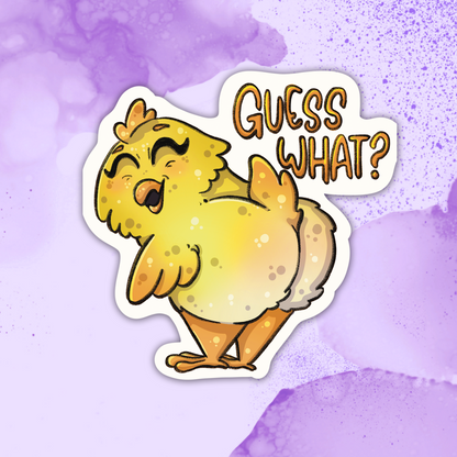 Guess What Chicken Butt Sticker