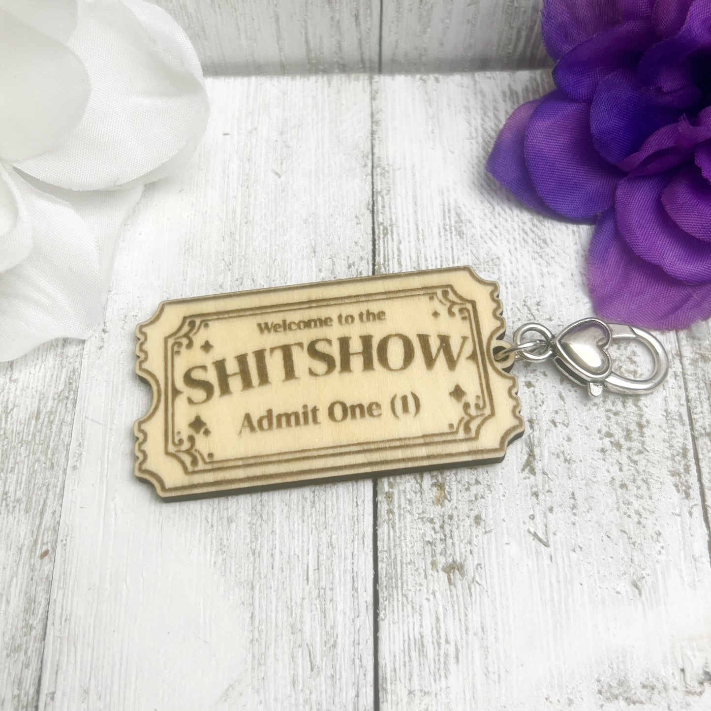 Welcome to the Shitshow Admission Ticket Wooden Keychain