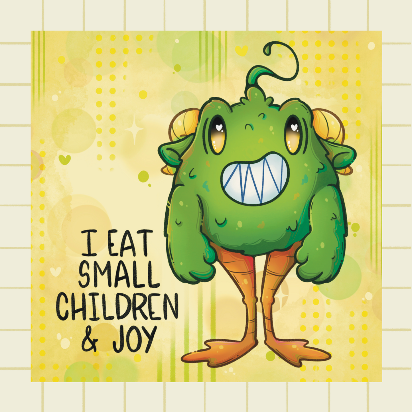 I Eat Small Children and Joy Print