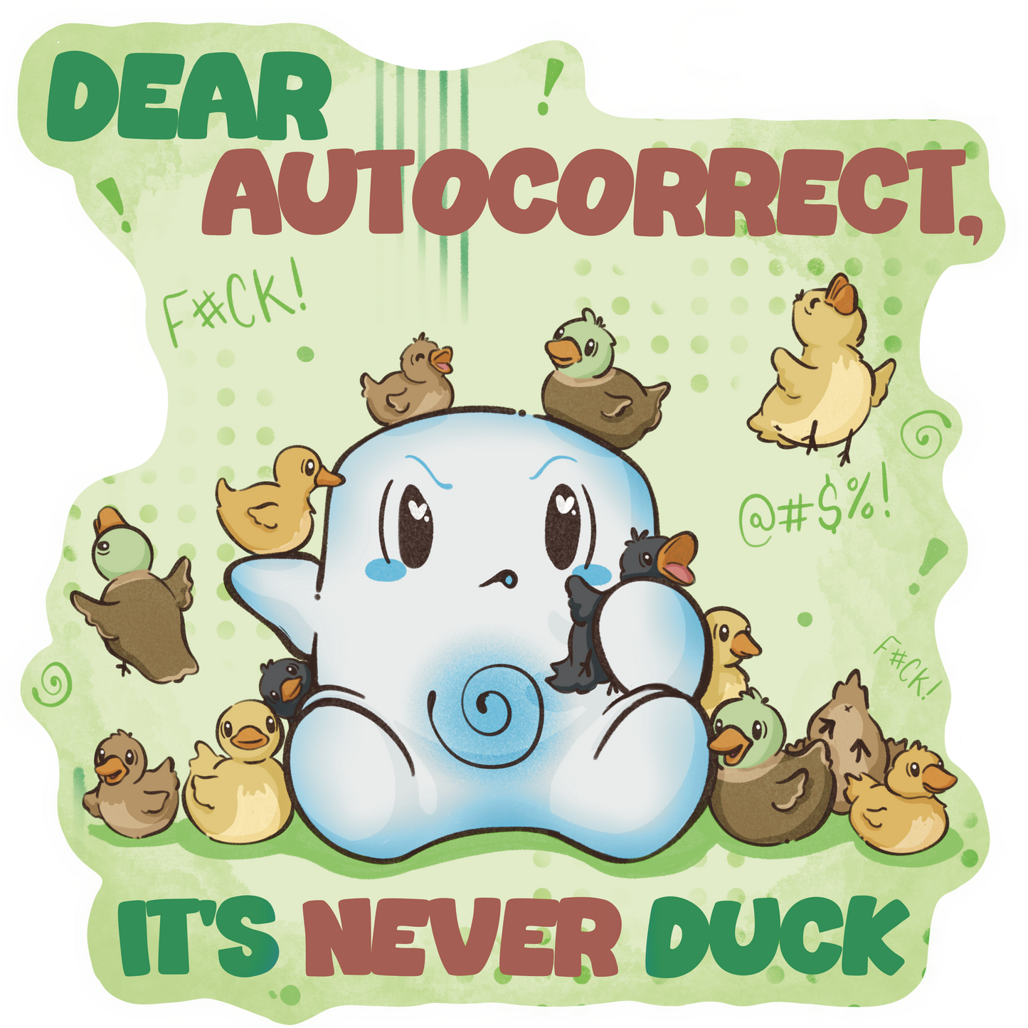 Dear Autocorrect, It's Never Duck Individual Sticker