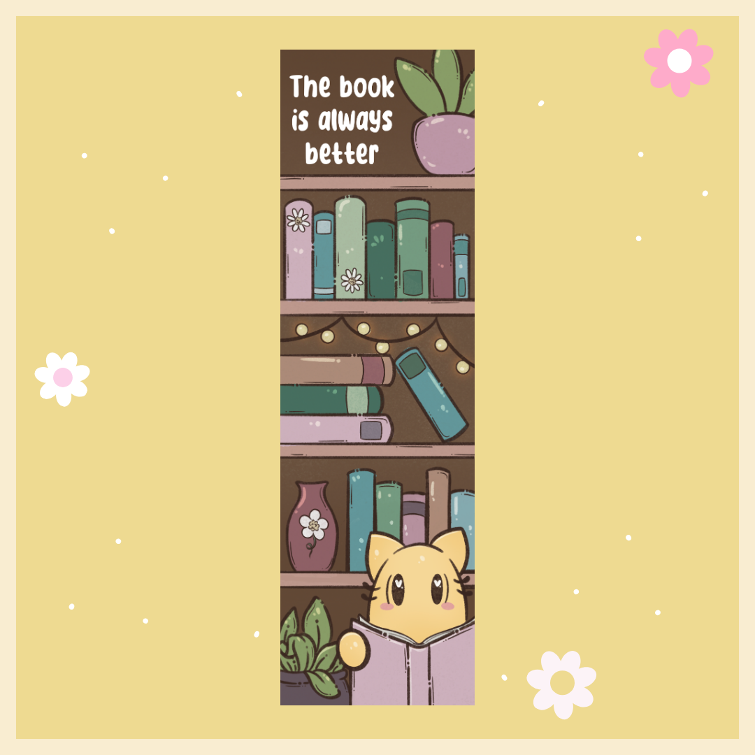 The Book is Always Better 2x7" Bookmark