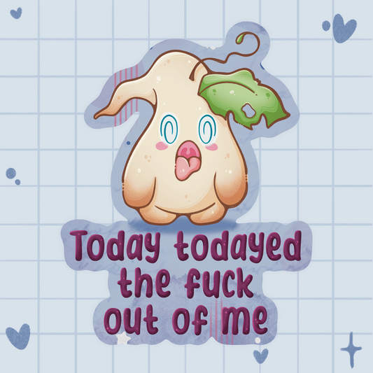 Today Todayed the Fuck out of me Individual Sticker