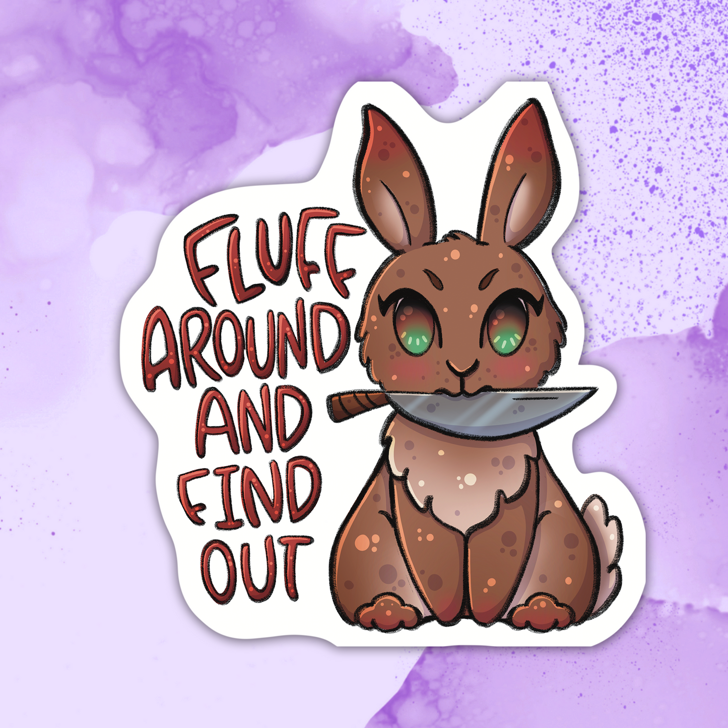 Fluff Around and Find Out Sticker