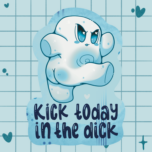 Kick Today in the Dick Individual Sticker