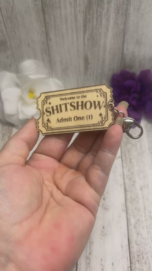 Welcome to the Shitshow Admission Ticket Wooden Keychain