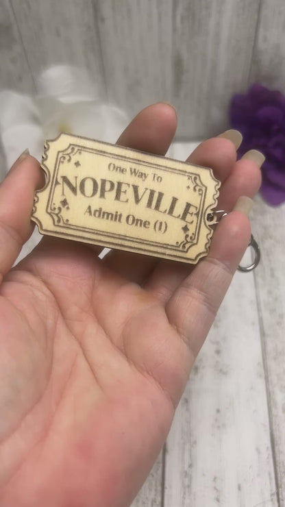 One Way to Nopeville Admission Ticket Wooden Keychain