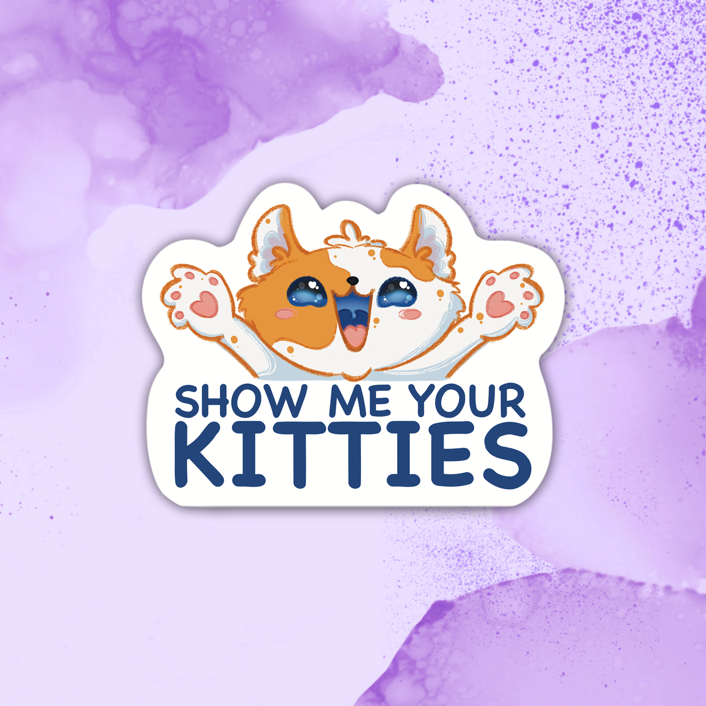 Show Me Your Kitties | Vinyl Sticker